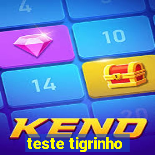 teste tigrinho